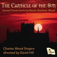 The Canticle Of The Sun: Sacred Choral Works By Beach..