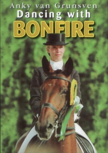 Anky Van Grunsven: Dancing With Bonfire, DVD DVD Anky Van Grunsven: Dancing With Bonfire, DVD DVD