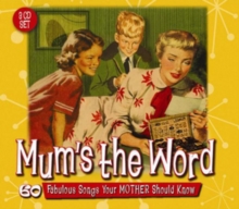 Mum’s The Word   60 Fabulous Songs Your Mother Should Know