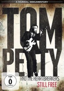 Tom Petty and the Heartbreakers: Still Free, DVD DVD Tom Petty and the Heartbreakers: Still Free, DVD DVD