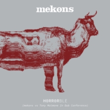 Horrorble (Mekons Vs Tony Maimone in Dub Conference)