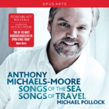 Anthony Michaels-Moore: Songs Of The Sea/Songs Of Travel