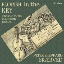 Florish In The Key: The Solo Violin In London 1650-1700