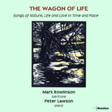 Mark Rowlinson/Peter Lawson: The Wagon Of Life: Songs Of Nature, Life And Love In Time And Place