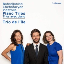 Babadjanian/Chebotaryan/Piazzolla: Piano Trios