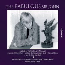 The Fabulous Sir John: A Tribute To The Late Sir John Manduell