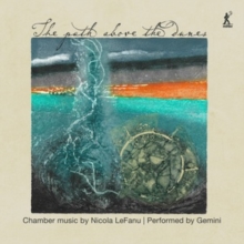 The Path Above The Dunes: Chamber Music By Nicola LeFanu