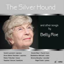 The Silver Hound And Other Songs By Betty Roe