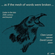 ... As If The Mesh Of Words Were Broken ...: Lieder In The Late 20th Century And Beyond