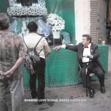 Spanish Love Songs - Brave Faces Etc. (Deluxe Edition) - CD