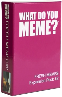 What Do You Meme? Fresh Memes Expansion Pack 2