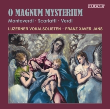 Monteverdi/Scarlatti/Verdi: O Magnum Mysterium