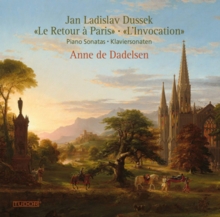 Jan Ladislav Dussek: Le Retour a Paris/L'invocation: Piano Sonatas/Klaviersonaten