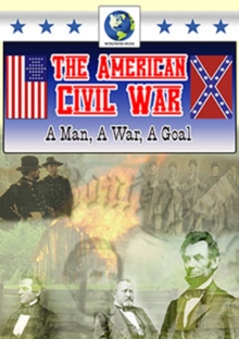The American Civil War: A Man, a War, a Goal, DVD DVD The American Civil War: A Man, a War, a Goal, DVD DVD