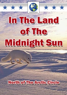 In the Land of the Midnight Sun - North of the Arctic Circle, DVD DVD In the Land of the Midnight Sun - North of the Arctic Circle, DVD DVD