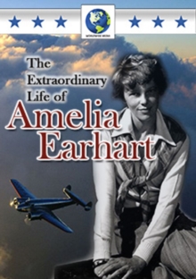 The Extraordinary Life of Amelia Earhart, DVD DVD The Extraordinary Life of Amelia Earhart, DVD DVD