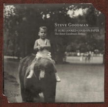 It Sure Looked Good On Paper: The Steve Goodman Demos