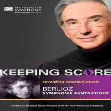 Keeping Score: Berlioz - Symphonie Fantastique (Thomas)