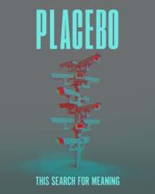 Placebo This Search For Meaning
