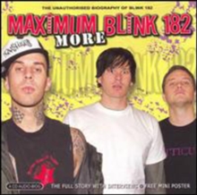 More Maximum Blink 182: The Unauthorised Biography of Blink-182, CD / Album Cd More Maximum Blink 182: The Unauthorised Biography of Blink-182, CD / Album Cd