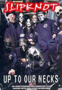 Slipknot: Up to Our Necks, DVD DVD Slipknot: Up to Our Necks, DVD DVD