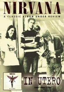 Nirvana: In Utero - A Classic Album Under Review, DVD DVD Nirvana: In Utero - A Classic Album Under Review, DVD DVD
