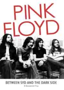 Pink Floyd: Between Syd and the Dark Side, DVD DVD Pink Floyd: Between Syd and the Dark Side, DVD DVD