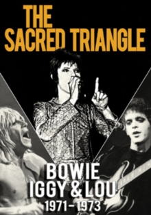 The Sacred Triangle - Bowie, Iggy and Lou 1971-1973, DVD DVD The Sacred Triangle - Bowie, Iggy and Lou 1971-1973, DVD DVD