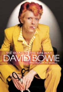 David Bowie: The Road to the Railway, DVD DVD David Bowie: The Road to the Railway, DVD DVD