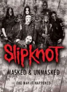Slipknot: Masked and Unmasked, DVD DVD Slipknot: Masked and Unmasked, DVD DVD