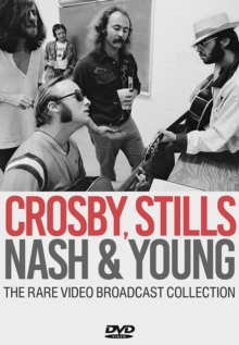 Crosby, Stills, Nash and Young: The Rare Video Broadcast...