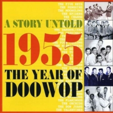 Story Untold, A: 1955 the Year of Doo Wop