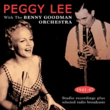 Peggy Lee With The Benny Goodman Orchestra 1941-47