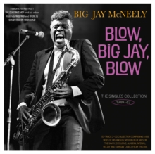 Blow, Big Jay, Blow: The Singles Collection 1949-62