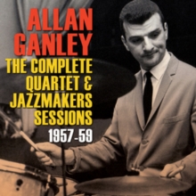 The Complete Quartet & Jazzmakers Sessions: 1957-59