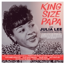 King Size Papa: The Julia Lee Collection 1927-52