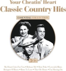 Your Cheatin' Heart: Classic Country Hits: Essential Collection