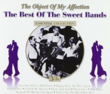 The Object Of My Affection: The Best Of The Sweet Bands