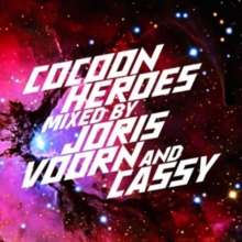 Cocoon Heroes: Mixed By Joris Voorn and Cassy