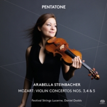 Arabella Steinbacher: Mozart - Violin Concertos Nos. 3, 4 & 5