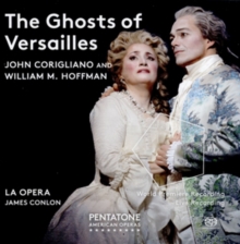 John Corigliano: The Ghosts Of Versailles