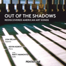 Out Of The Shadows: Rediscovered American Art Songs