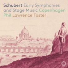 Schubert: Early Symphonies And Stage Music