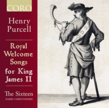 Henry Purcell: Royal Welcome Songs for King James II