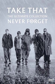 Take That: Never Forget - The Ultimate Collection, DVD DVD Take That: Never Forget - The Ultimate Collection, DVD DVD
