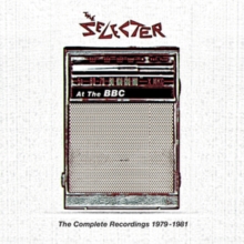 The Selecter At The Bbc: The Complete Recordings 1979-1981