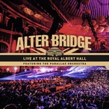 Alter Bridge: Live At The Royal Albert Hall Featuring The..