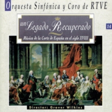 Un Legado Recuperado: Msica De La Corte De Espana En El Siglo XVIII