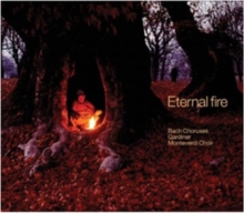 Eternal Fire: Bach Choruses, CD / Album Cd Eternal Fire: Bach Choruses, CD / Album Cd