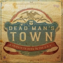 Dead man's town: A Tribute To Born In The U.S.A